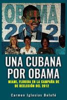 Una Cubana por Obama: Miami, Florida en la Campana de reeleccion 153475265X Book Cover