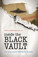Inside the Black Vault: The Government's UFO Secrets Revealed 1538118378 Book Cover