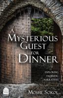 A Mysterious Guest for Dinner: Exploring Talmudic Narratives 1592646743 Book Cover