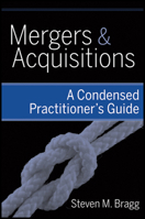 Mergers & Acquisitions: A Condensed Practitioner's Guide 0470398949 Book Cover