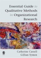 Essential Guide to Qualitative Methods in Organizational Research 0761948880 Book Cover