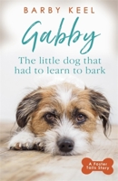 Gabby: The Little Dog that had to Learn to Bark 080654032X Book Cover
