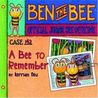 Case 142 - A Bee to Remember: A Ben the Bee Mystery 1420836536 Book Cover