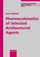 Pharmacokinetics of Selected Antibacterial Agents (Antibiotics and Chemotherapy) 3805565763 Book Cover