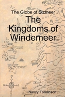 The Globe of Sizmeer: The Kingdoms of Windemeer 1105283836 Book Cover