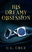 His Dreamy Obsession: An Childhood Friends to Lovers Novella (Curvy Ever After) B0CTBXFTXJ Book Cover