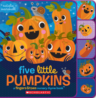 Five Little Pumpkins: A Fingers  Toes Nursery Rhyme Book: A Fingers  Toes Nursery Rhyme Book 1338091174 Book Cover