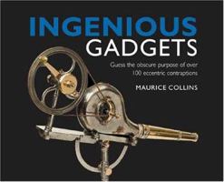 Ingenious Gadgets: Guess the Obscure Purpose of Over 100 Eccentric Contraptions 0715321897 Book Cover