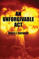 An Unforgivable ACT 1500263451 Book Cover