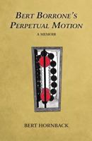 Bert Borrone's Perpetual Motion 1592998283 Book Cover