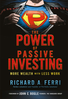 The Power of Passive Investing: More Wealth with Less Work 0470592206 Book Cover