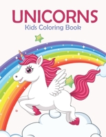 Unicorns Kids Coloring Book: A Kids Coloring Book With Many Unicorns Illustrations For Relaxation And Stress Relief B09T68CK6Y Book Cover