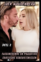 Fascinerende En Prachtige Erotische Gebeurtenissen - Deel 2: Ondeugend Vriendje, Schattige Stiefzus, Sexy Dromen, De Hele Dag Geneukt, Knappe Baas (Dutch Edition) B0CQ3438VZ Book Cover