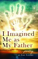 I Imagined Me as My Father 1952005523 Book Cover