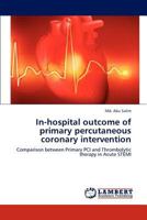 In-Hospital Outcome of Primary Percutaneous Coronary Intervention 3659296953 Book Cover