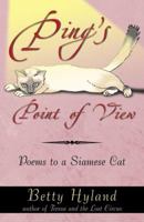Ping's Point of View: Poems to a Siamese Cat 0741423499 Book Cover