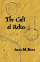 The Cult of Relics: Devocyon Dhe Greryow 1904808417 Book Cover