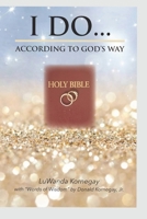 I Do...According to God's Way 1300361786 Book Cover