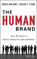 The Human Brand: How We Relate to People, Products, and Companies 1118611314 Book Cover