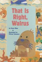 That Is Right, Walrus 067361297X Book Cover