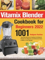 Vitamix Blender Cookbook for Beginners 2022 180380176X Book Cover