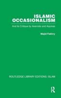 Islamic Occasionalism: And Its Critique by Averroes and Aquinas 1032586281 Book Cover