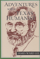 Adventures With a Texas Humanist 0875652883 Book Cover