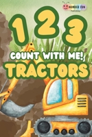 123 Count With Me! Tractors: An Early Learning Numbers 1-10 Story for Toddlers and Preschool Boys and Girls B0CTYHNMDS Book Cover