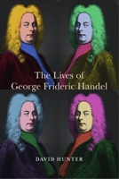 The Lives of George Frideric Handel 1783270616 Book Cover