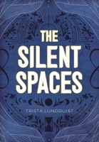 The Silent Spaces 1038314283 Book Cover