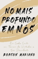 No Mais Profundo Em Nós: Em cada conto um tesouro de virtudes a ser descoberto. (Portuguese Edition) B0GFVGWX2C Book Cover