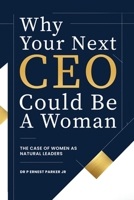 Why Your Next CEO Could Be a Woman: The Case for Women as Natural Leaders B0GML2TKK9 Book Cover
