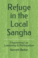 Refuge in the Local Sangha: Empowering Lay Leadership & Participation 1698353553 Book Cover