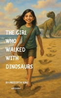 The Girl Who Walked With Dinosaurs B0F99YSCX5 Book Cover