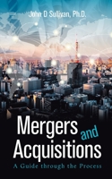 Mergers and Acquisitions: A Guide through the Process 1665510137 Book Cover