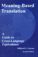 Meaning-Based Translation: A Guide to Cross-Language Equivalence, 2nd edition 0819143014 Book Cover
