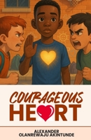 Courageous Heart B0FVKDNYFJ Book Cover
