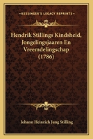 Hendrik Stillings Kindsheid, Jongelingsjaaren En Vreemdelingschap (1786) 1166064204 Book Cover