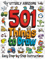 Utterly Awesome 501 Things to Draw 1787000672 Book Cover