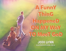 A Funny Thing Happened on My Way to Meet God 0228874521 Book Cover