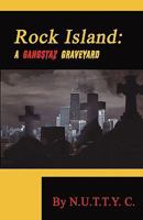 Rock Island: A Gangstaz Graveyard 1589097351 Book Cover