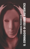 Il Coraggio Di Essere Autentici B0BT582RTP Book Cover