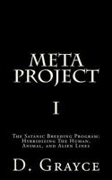 Meta Project: The Satanic Breeding Program: Hybridizing the Human, Animal, and Alien Lines 1508718733 Book Cover