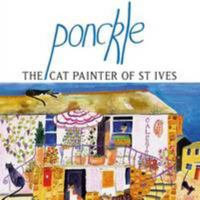 Ponckle: The Cat Painter of St Ives 1908326352 Book Cover