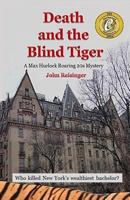 Death and the Blind Tiger: A Max Hurlock Roaring 20s Mystery 0983881855 Book Cover