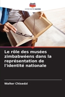 Le rôle des musées zimbabwéens dans la représentation de l'identité nationale (French Edition) 6208813557 Book Cover
