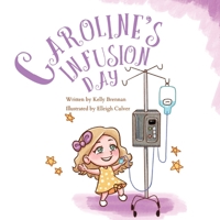 Caroline's Infusion Day 1737617900 Book Cover