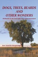 Dogs, Trees, Beards and Other Wonders: Meditations on the Forty-Eight Cases of the Wumenguan 1484877616 Book Cover