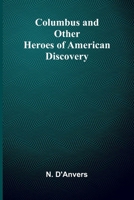 Columbus And Other Heroes Of American Discovery 9368396825 Book Cover