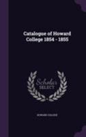 Catalogue of Howard College 1854 - 1855 1173271287 Book Cover